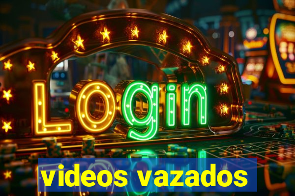 videos vazados